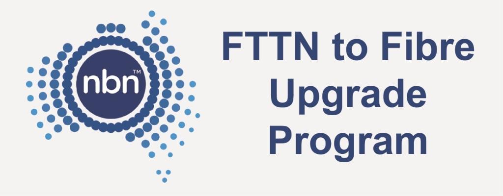 FTTN to Fibre Upgrade Program