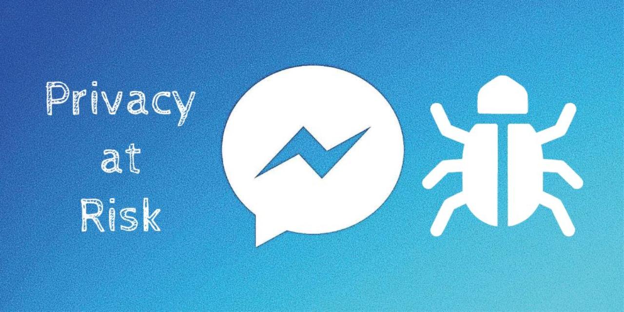 Facebook messenger bug left Android users privacy at risk