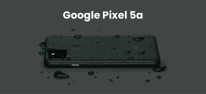 Google Pixel 5a 5G vs Pixel 4a 5G Specs Price Release Date