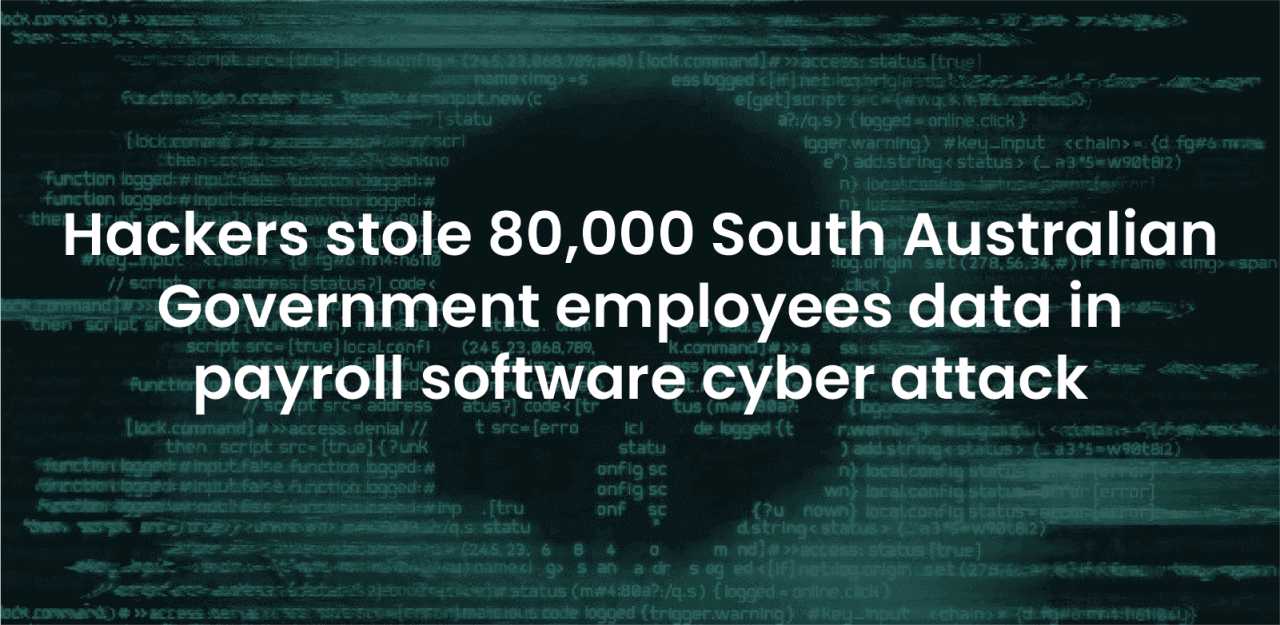 Hackers stole 80,000 South Australian government employees data